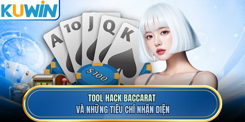 Tool hack baccarat và những tiêu chí nhận diện